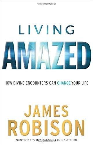 Living Amazed: How Divine Encounters Can Change Your Life