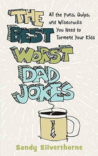 The Best Worst Dad Jokes