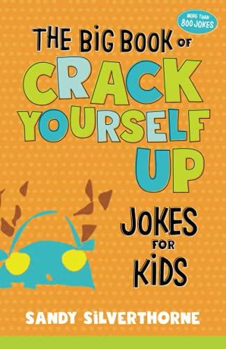 The Big Book of Crack Yourself Up Jokes for Kids