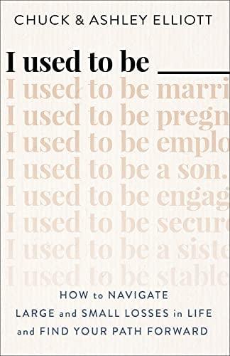 I Used to Be ___: How to Navigate Large and Small Losses in Life and Find Your Path Forward