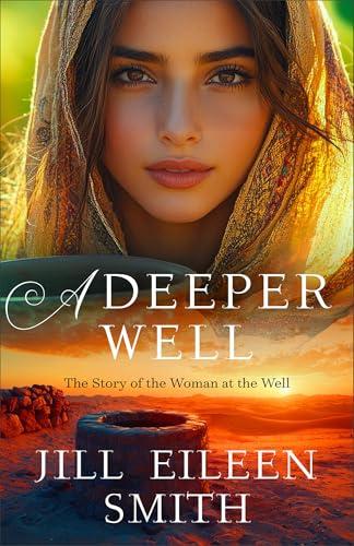 A Deeper Well: A Story of the Woman at the Well