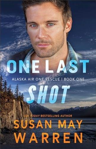 One Last Shot (Alaska Air One Rescue, Bk. 1)