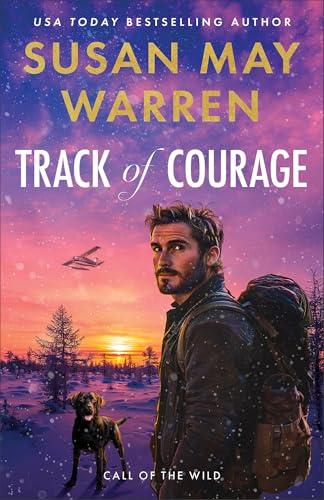 Track of Courage (Call of the Wild, Bk. 1)