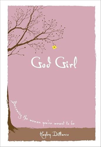 God Girl: Becoming the Woman You're Meant to Be