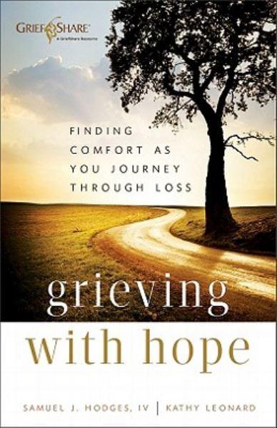 Grieving With Hope: Finding Comfort As You Journey Through Loss