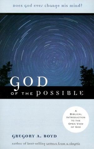 God of the Possible: A Biblical Introduction to the Open View of God