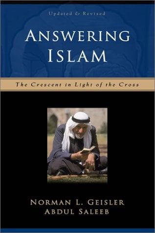 Answering Islam (Updated & Revised): The Crescent in Light of the Cross