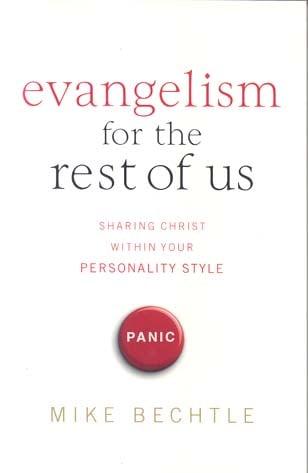 Evangelism for the Rest of Us: Sharing Christ within Your Personality Style