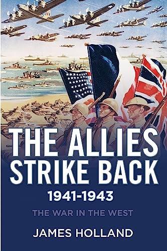 The Allies Strike Back, 1941-1943 (The War in the West, Bk. 2)