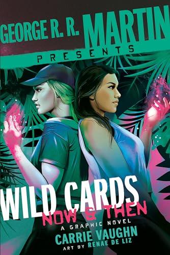 Wild Cards: Now & Then (George R. R. Martin Presents)