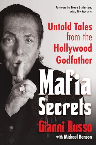 Mafia Secrets: Untold Tales From the Hollywood Godfather