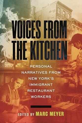 Voices From the Kitchen: Personal Narratives From New York's Immigrant Restaurant Workers