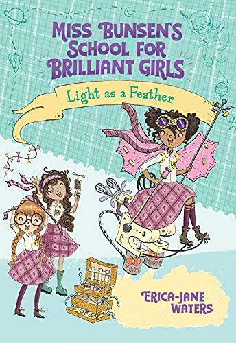 Light as a Feather (Miss Bunsen's School for Brilliant Girls, Bk. 2)