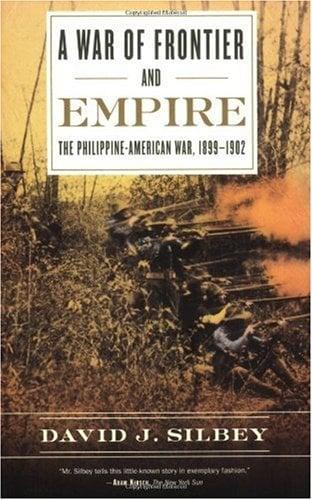 A War of Frontier and Empire: The Philippine-American War, 1899-1902