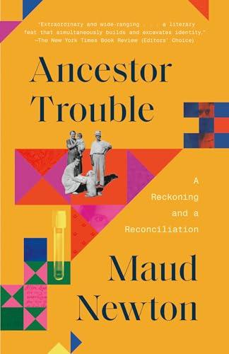 Ancestor Trouble: A Reckoning and a Reconciliation
