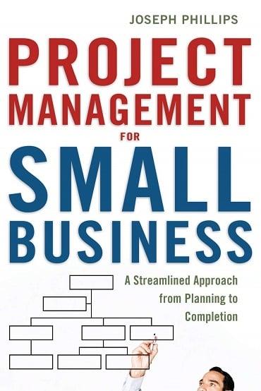 Project Management for Small Business: A Streamlined Approach from Planning to Completion