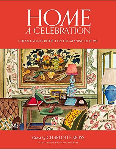 Home: A Celebration: Notable Voices Reflect on the Meaning of Home