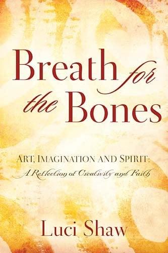 Breath for the Bones: Art, Imagination, and Spirit