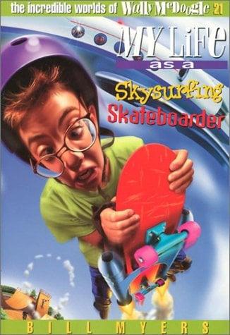 My Life As A Skysurfing Skateboarder (Wally McDoogle, Bk. 21)