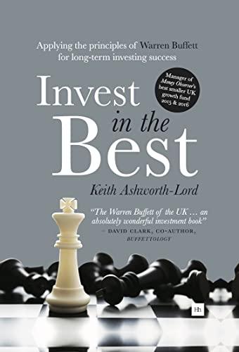 Invest in the Best: Applying the Principles of Warren Buffett for Long-Term Investing Success