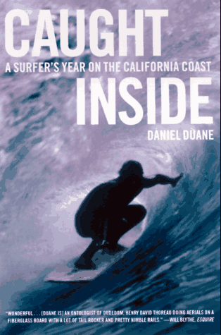 Caught Inside: A Surfer's Year on the California Coast