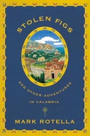 Stolen Figs and Other Adventures in Calabria