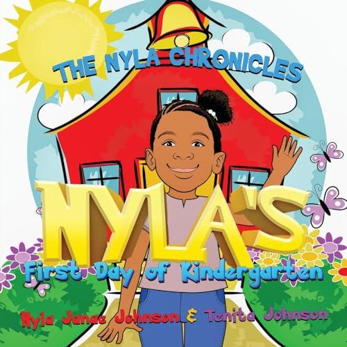 Nyla's First Day of Kindergarten (The Nyla Chronicles)