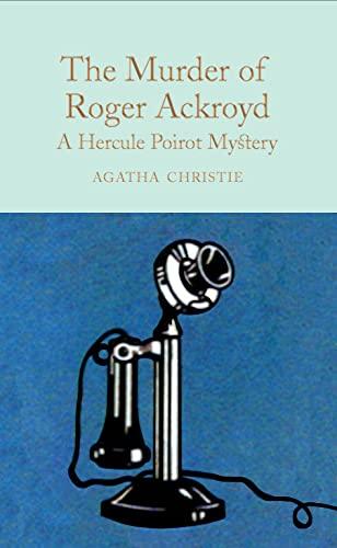 The Murder of Roger Ackroyd (Hercule Poirot Mysteries, Bk. 4, Macmillan Collector's Library)