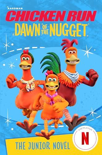 Chicken Run: Dawn of the Nugget (The Junior Novel)