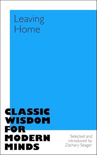 Leaving Home (Classic Wisdom for Modern Minds)
