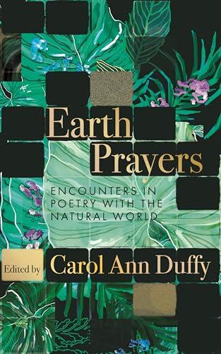 Earth Prayers: Encounters in Poetry With the Natural World