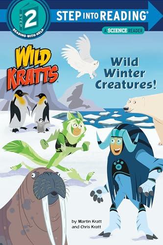 Wild Winter Creatures! (Wild Kratts, Step Into Reading Science Reader, Step 2)