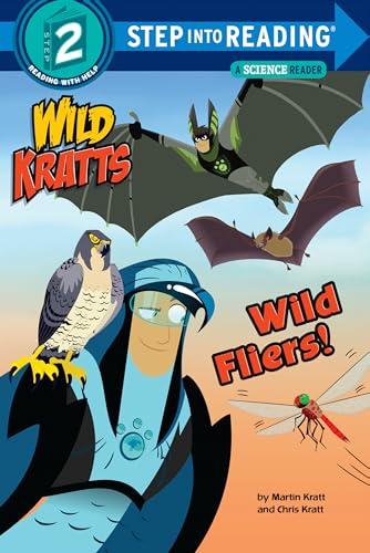 Wild Fliers! (Wild Kratts, Step Into Reading, Step 2)