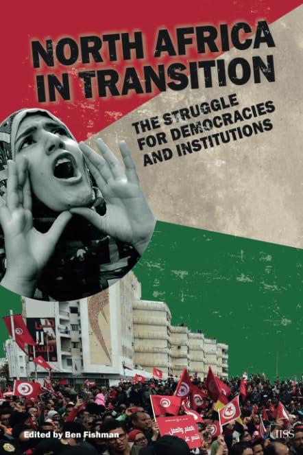 North Africa in Transition: The Struggle for Democracy and Institutions (Adelphi series)