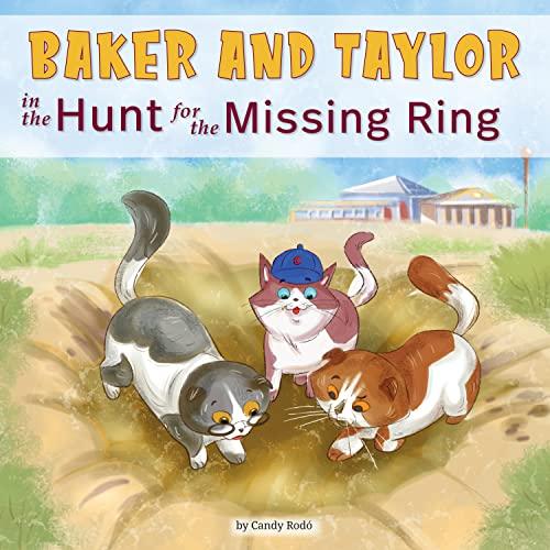 Baker and Taylor in the Hunt for the Missing Ring (Baker and Taylor, Bk. 3)