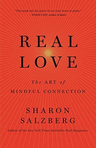 Real Love: The Art of Mindful Connection