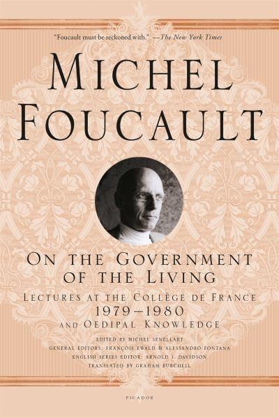 On the Government of the Living - Lectures at the Collège de France, 1979-1980