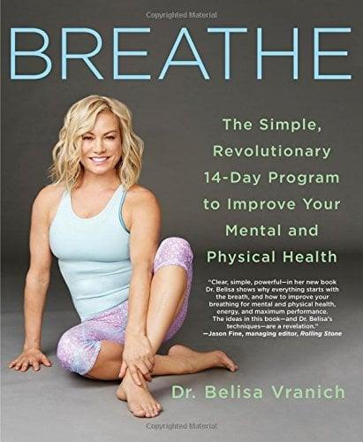 Breathe: The Simple, Revolutionary 14-Day Program to Improve Your Mental and Physical Health