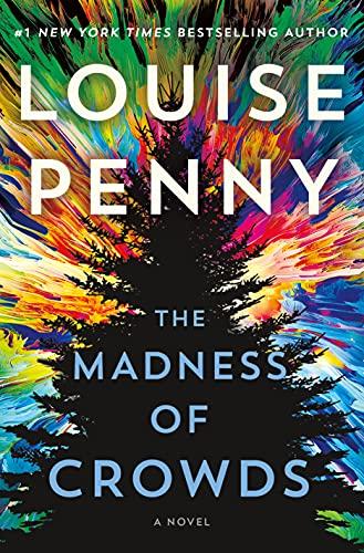 The Madness of Crowds (Chief Inspector Gamache Mystery, Bk. 17)
