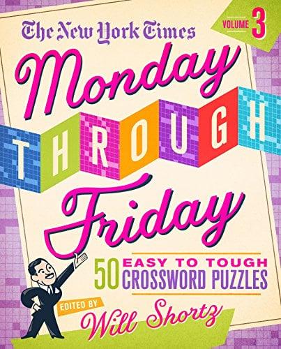 The New York Times Monday Through Friday Easy to Tough Crossword Puzzles (Volume 3)
