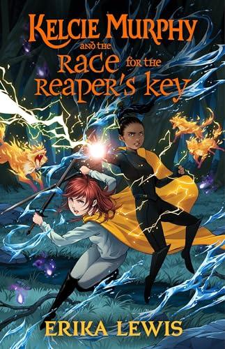 Kelcie Murphy and the Race for the Reaper's Key (The Academy for the Unbreakable Arts, Bk. 4)