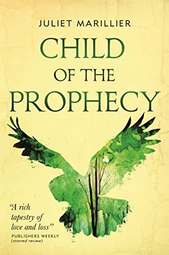 Child of the Prophecy (The Sevenwaters Trilogy, Bk. 3)