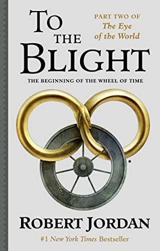 To The Blight (The Eye of the World, Part 2)