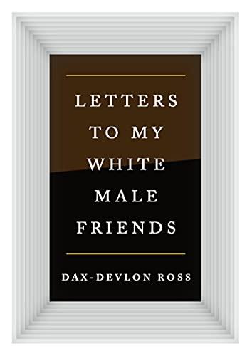 Letters to My White Male Friends