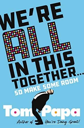 We're All in This Together . . .So Make Some Room