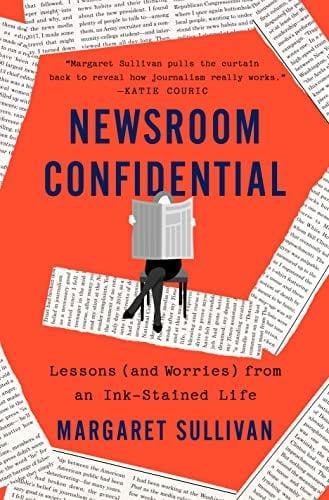 Newsroom Confidential: Lessons (and Worries) From an Ink-Stained Life