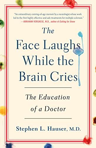 The Face Laughs While the Brain Cries: The Education of a Doctor