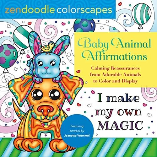 Baby Animal Affirmations: Calming Reassurances From Adorable Animals to Color and Display (Zendoodle Colorscapes)