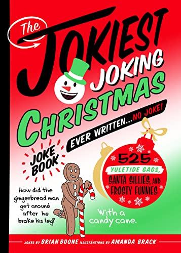 The Jokiest Joking Christmas Joke Book Ever Written . . . No Joke! (Jokiest Joking Joke Books, Bk. 6)