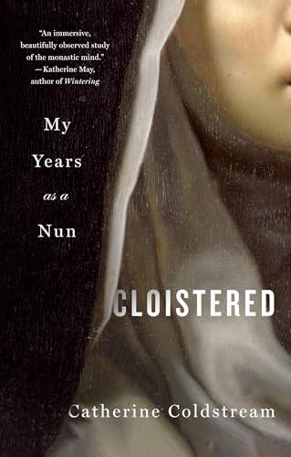 Cloistered: My Years as a Nun